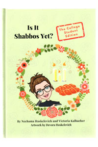 Is It Shabbos Yet? The College Student Edition