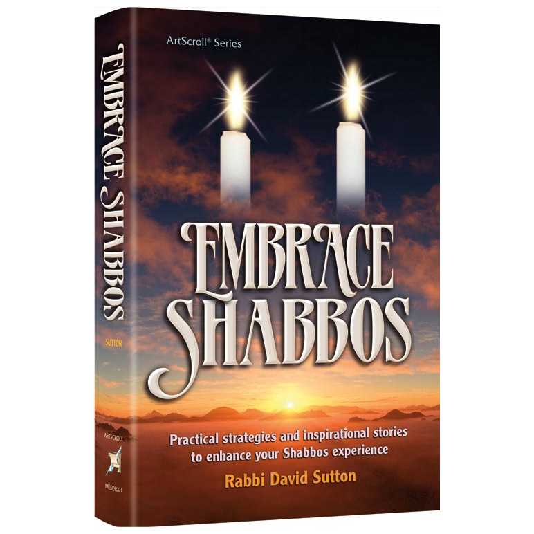 Embrace Shabbos
