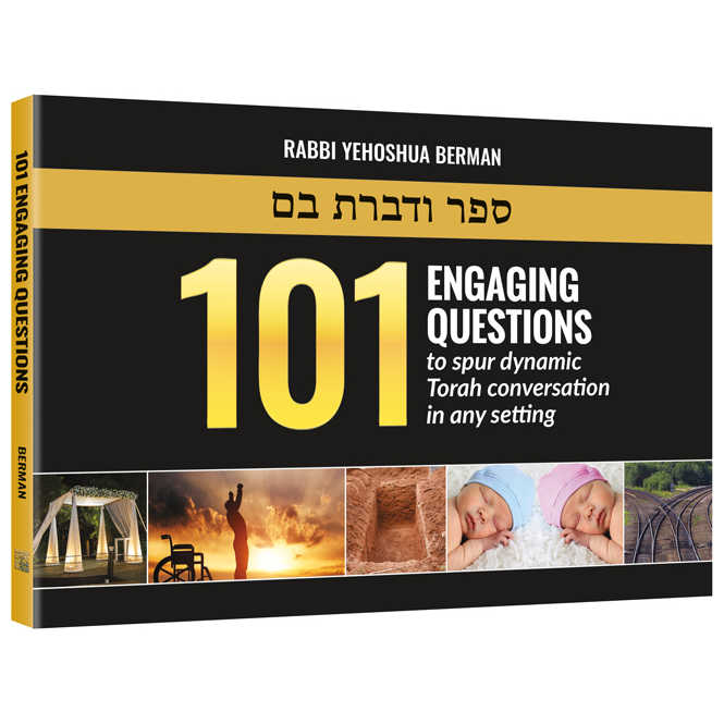 101 Engaging Questions To Spur Dynamic Torah Conversation In Any Setting