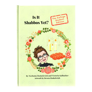 Is It Shabbos Yet? The College Student Edition