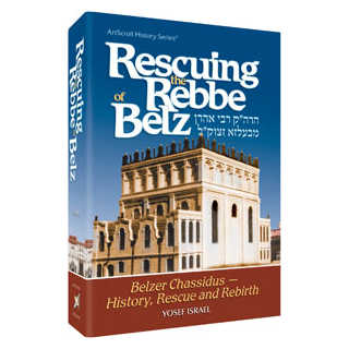 Rescuing The Rebbe Of Belz - Hardcover