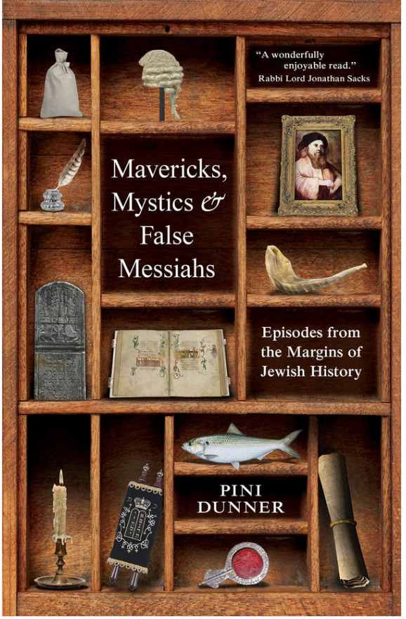 Mavericks, Mystics & False Messiahs: Episodes from the Margins of Jewish History