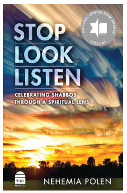 Stop Look and Listen: Celebrating Shabbos Through a Spiritual Lens