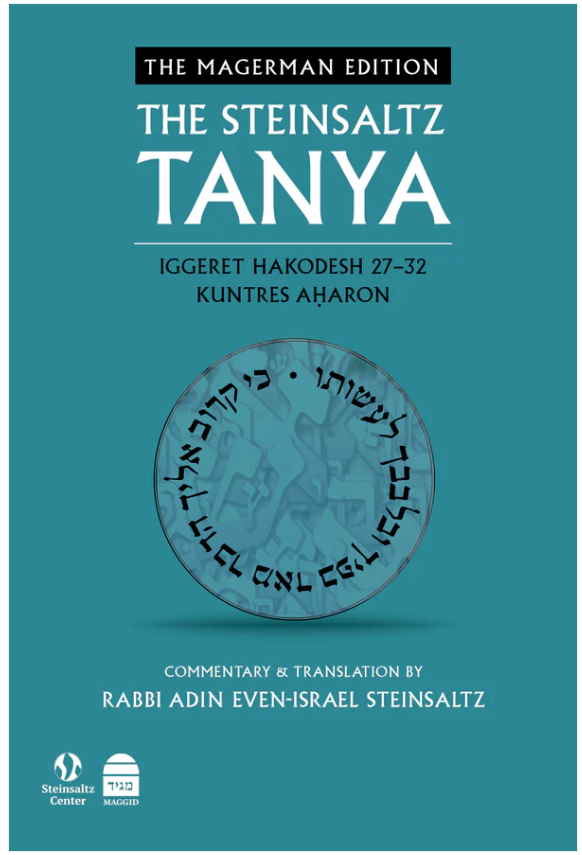 The Steinsaltz Tanya V6: Iggeret HaKodesh 27-36 Kuntres Aharon