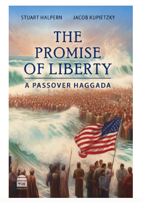 The Promise of Liberty: A Passover Haggada