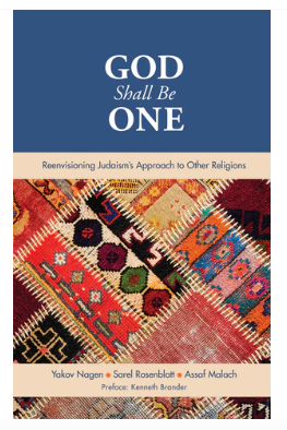 God Shall be One: Reenvisioning Judaisms Approach to Other Religions