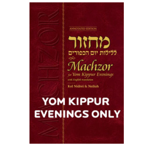 Machzor for Yom Kippur Evenings - Annotated Edition