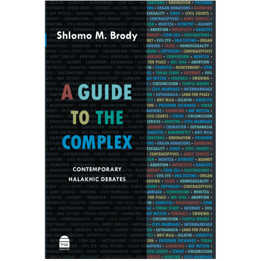 A Guide to the Complex: Contemporary Halakhic Debates
