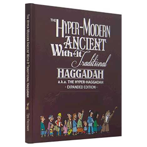 The Hyper-Modern Ancient With-It Traditional Haggadah