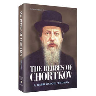 The Rebbes Of Chortkov - Hardcover