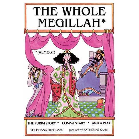 The Whole Megillah: (Almost) -Perfect For Purim